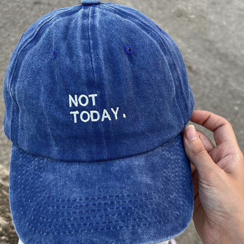 Not today. Yıkamalı Şapka